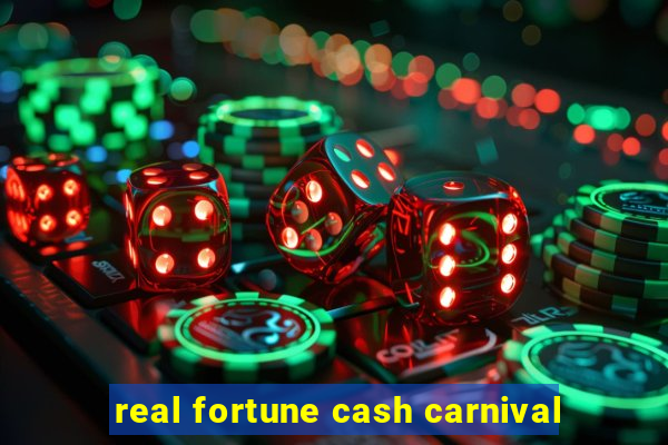 real fortune cash carnival